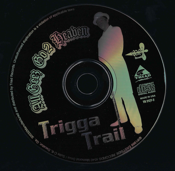 All Geez Go 2 Heaven by Trigga Trail (CD 1998 East Side Records